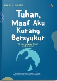 Image of Tuhan, Maaf Aku Kurang Bersyukur
